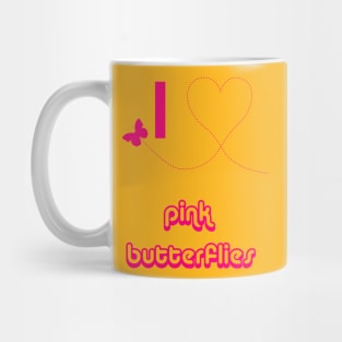 I Love Pink Butterflies Mug